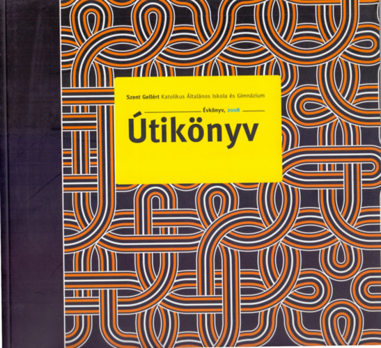 Klmn Antal, Mihlyi Angyalka, Nyry Zsigmond (szerk.) - tiknyv - 15 v - vknyv, 2008 (Szent Gellrt Katolikus ltalnos Iskola s Gimnzium)
