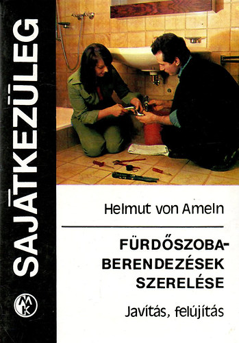 Helmut von Ameln - Frdszobaberendezsek szerelse- Javts, feljts (Sajtkezleg)