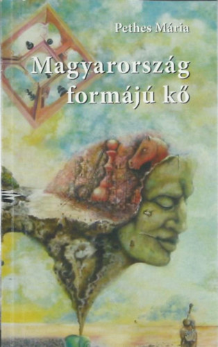Pethes M�ria - Magyarorsz�g form�j� k�