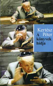 Kertész Péter - A könyvek hídja - Emlékfüzér Scheiber Sándorról