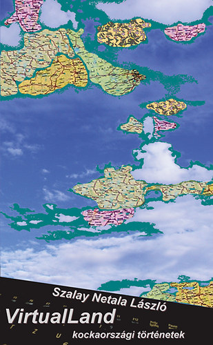 Szalay Netala Lszl - VirtualLand - kockaorszgi trtnetek