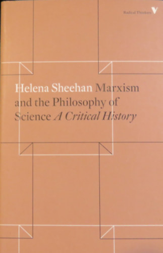 Helena Sheehan - Marxism and the Philosophy of Science - A Critical History