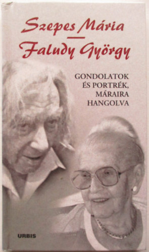 Faludy György; Szepes Mária - Gondolatok és portrék, Máraira hangolva