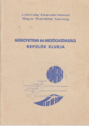 Horti Kálmán (szerk.) - Műegyetemi és Mezőgazdasági Repülők Klubja 1985