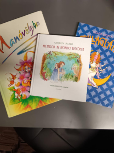 3db mesekönyv:A csillaglány+Manóvölgyben +Kalandok az incifinci erdőben