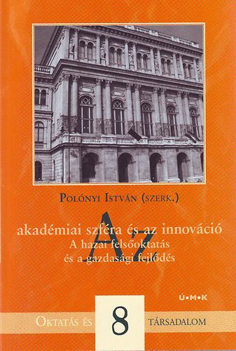 Polnyi Istvn (szerk.) - Az akadmiai szfra s az innovci
