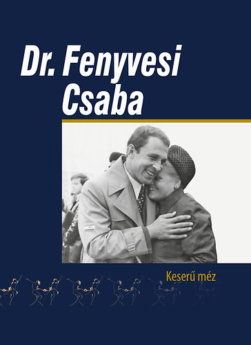 Dávid Sándor - Dr. Fenyvesi Csaba - Keserű méz
