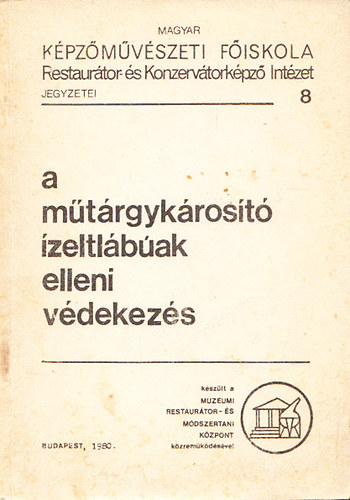 Dalnoki Mikl�sn�; Szalay Zolt�n - A m�t�rgyk�ros�t� �zeltl�b�ak elleni v�dekez�s