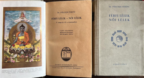 Dr. V�lgyesi Ferenc - F�rfi l�lek, n�i l�lek I-II. - A yang-jin elv a term�szetben