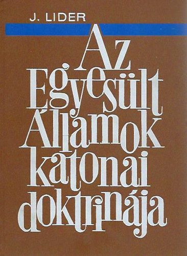 Julian Lider - Az Egyes�lt �llamok katonai doktrin�ja