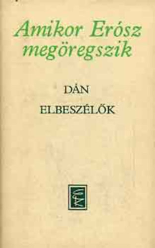 Bart Istvn (szerk.), Knos Lszl (ford.) - Amikor Ersz megregszik (Dn elbeszlk)