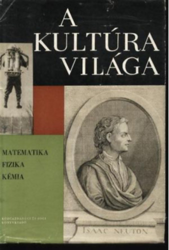 Lukcs Ernn-Dr.Tarjn Rezsn - A kultra vilga-Matematika, fizika, kmia