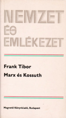 Frank Tibor - Marx s Kossuth