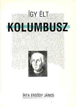 Erd�dy J�nos - �gy �lt Kolumbusz