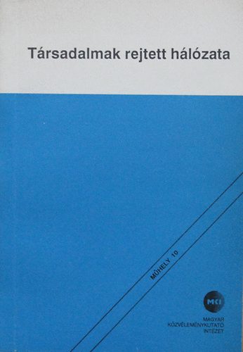 Angelusz Rbert; Tardos Rbert (szerk.) - Trsadalmak rejtett hlzata