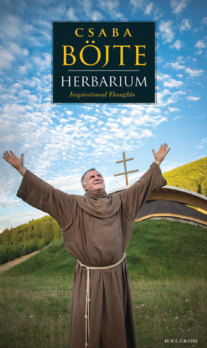 Böjte Csaba, Csender Levente - Herbarium - Inspirational Thoughts