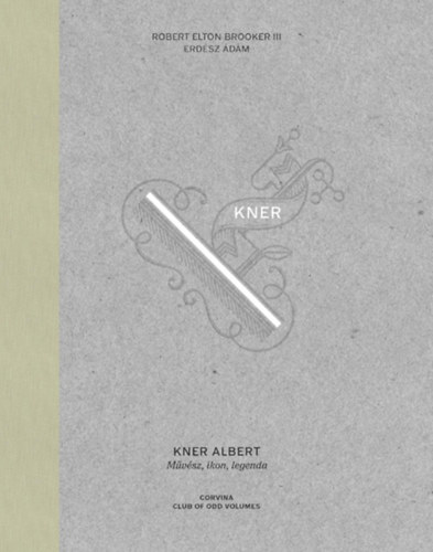 Erdész Ádám, Robert Elton Brooker III - Kner Albert - Művész, ikon, legenda