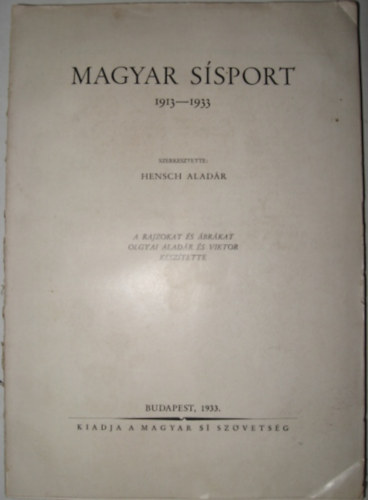 Hensch Aladr (szerk.) - Magyar ssport (1913-1933)