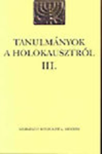 Randolph L. Braham - Tanulmányok a holokausztról III.