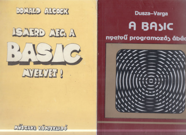 Donald Alcock, Dusza �rp�d-Varga Antal - 2 db. Basic programnyelv k�tet (Ismerd meg a Basic nyelvet! + A Basic nyelv� programoz�s �b�c�je)