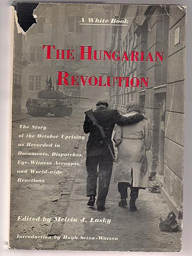 Melvin J. Lasky - The Hungarian Revolution - A White Book