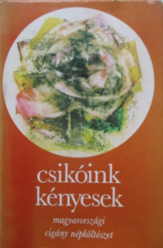 Csik�ink k�nyesek (magyarorsz�gi cig�ny n�pk�lt�szet)