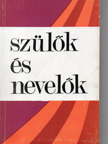 R�vai-G�l-Majzik (szerk) - Sz�l�k �s nevel�k (A Sz�l�i Munkak�z�ss�g 30 �v�nek t�rt�nete)
