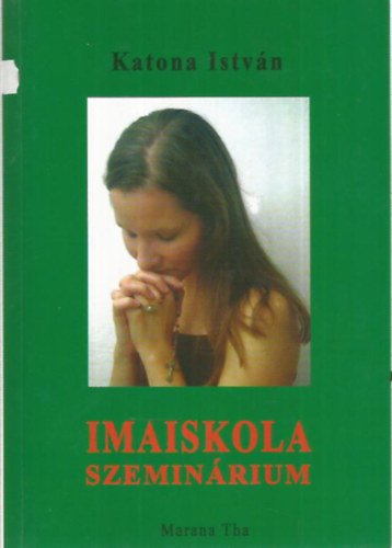 Katona Istvn, Dr. Szchnyi Katalin (lektor), Fierer Ottn (lektor) - Imaiskola szeminrium