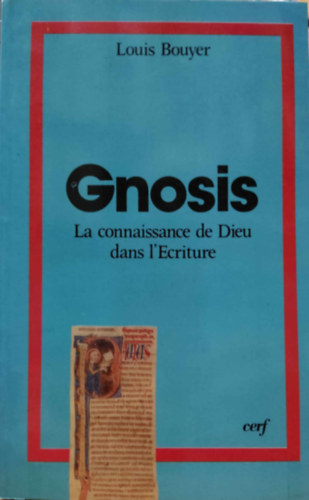 Louis Bouyer - Gnosis: La connaissance de Dieu dans l'Ecriture (Gnózis: Isten ismerete a Szentírásban)