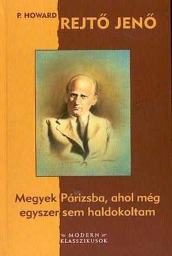 Rejt Jen - Megyek Prizsba, ahol mg egyszer sem haldokoltam