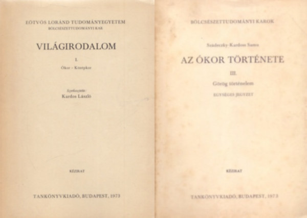 Kardos Lszl, Szdeczky-Kardoss Samu - Vilgirodalom I. - kor - kzpkor + Az kor trtnete III. (Grg trtnelem) (2 ktet )