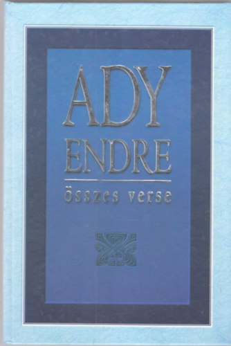 Ady Endre - Ady Endre �sszes verse