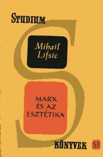 Mihail Lifsic - Marx és az esztétika
