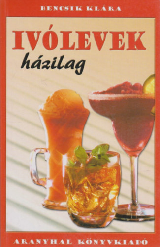 Bencsik Klára - Ivólevek házilag
