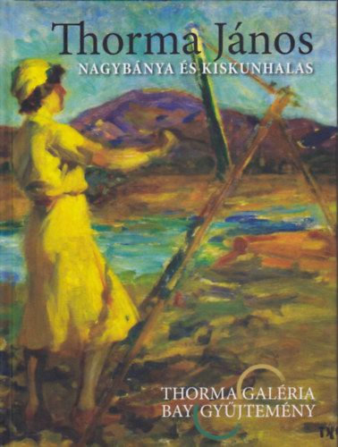 Bay Mikls, N. Kovcs Zita, Szakl Aurl - Thorma Jnos - Nagybnya s Kiskunhalas