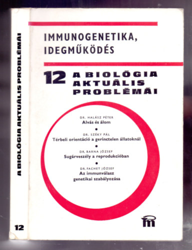 Dr. Halsz Pter Dr. Szky Pl Dr. Barna Jzsef Dr. Fachet Jzsef - A biolgia aktulis problmi 12. IMMUNOGENETIKA, IDEGMKDS