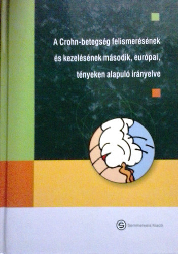 Assche, Dignass - A Crohn-betegsg felismersnek s kezelsnek msodik, eurpai, tnyeken alapul irnyelve