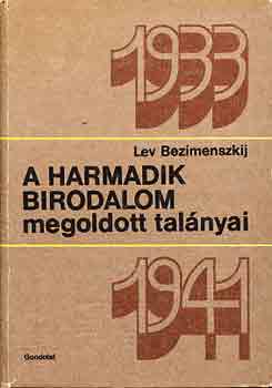 Lev Bezimenszkij - A Harmadik Birodalom megoldott talányai 1933-1941