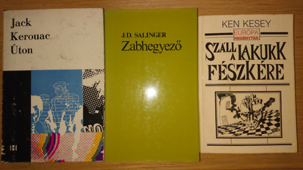 Jack Kerouac, Ken Kesey, J. D. Salinger - 3 kultikus amerikai regny: ton, Zabhegyez, Szll a kakukk fszkre