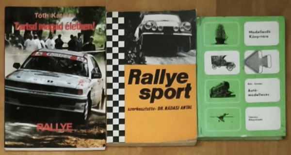 B�ki S�ndor, Dr. N�dasi Antal (szerk.), T�th Katalin - 2db rallye-val kapcsolatos k�nyv + 1db aj�nd�k m� - Rallye sport, Tartsd magad �letben!-Rallye + Aut�modellez�s