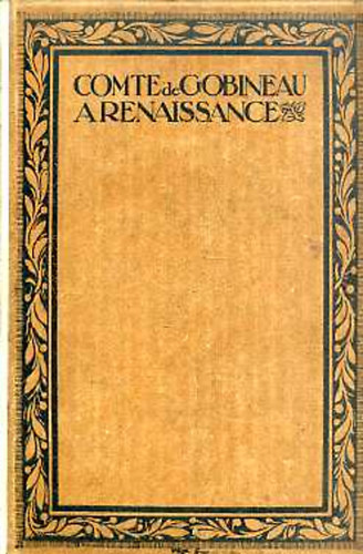 Kuncz Alad�r (ford.) - Comte de Gobineau Arenaissance (Nagy �r�k - Nagy �r�sok VI.)