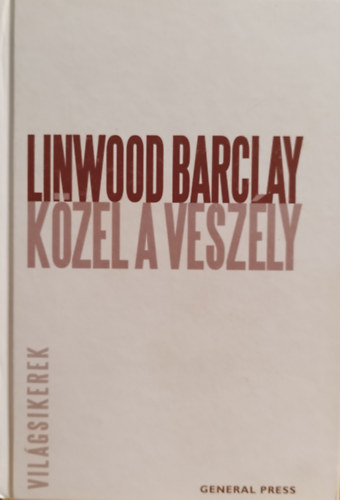 Linwood Barclay - Közel a veszély