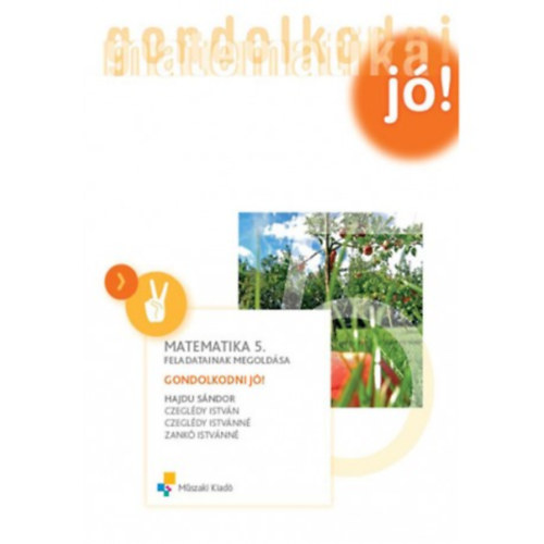Dr. Hajdu Sndor - Gondolkodni j! Matematika 5. feladatainak megoldsa