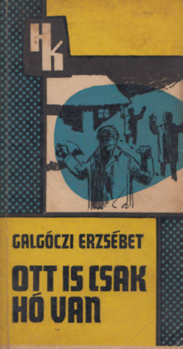 Galgczi Erzsbet - Ott is csak h van