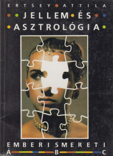 Ertsey Attila - Jellem �s asztrol�gia (emberismereti ABC)