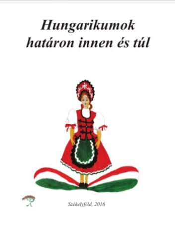Nov�k Zsuzsanna (szerk.) - Hungarikumok hat�ron innen �s t�l