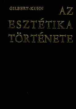 Gilbert-Kuhn - Az eszttika trtnete