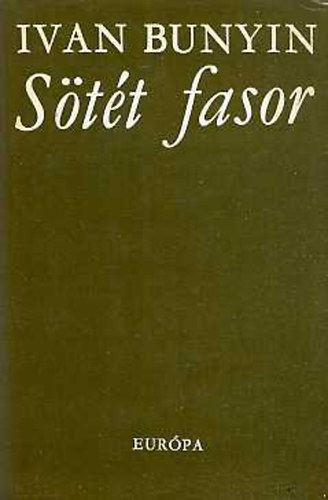 Ivan Bunyin - Sötét fasor