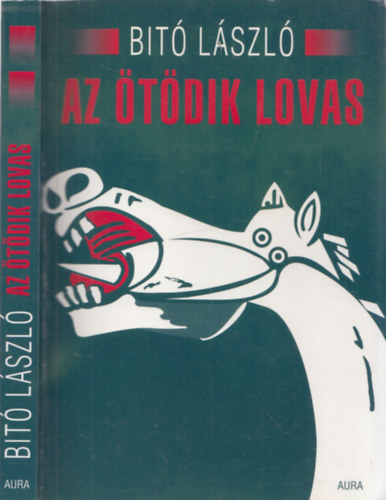 Bit Lszl - Az tdik lovas (Dediklt)