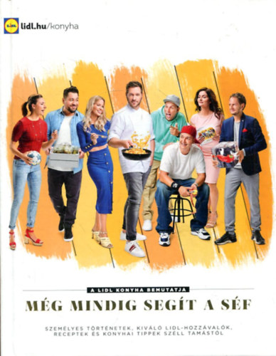 Sz�ll Tam�s, Koller L�szl� - M�g mindig seg�t a s�f SZEM�LYES T�RT�NETEK, KIV�L� LIDL-HOZZ�VAL�K, RECEPTEK �S KONYHAI TIPPEK SZ�LL TAM�ST�L